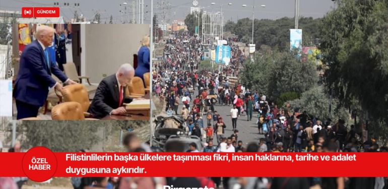 Trump’ın Gazze’nin kontrolünü ‘ele geçirme’ planı kabul edilemez!