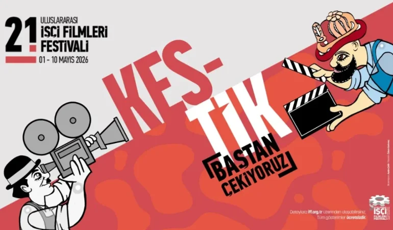 21-uluslararasi-isci-filmleri-festivali-kestik-bastan-cekiyoruz-sloganiyla-sinemaseverlerle-bulusuyo-BzEe9er6
