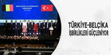 turkiye-belcika-isbirlikleri-gucleniyor-Zgm1pBYc