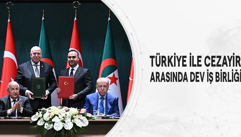turkiye-ile-cezayir-arasinda-dev-is-birligi-9ilTxma5